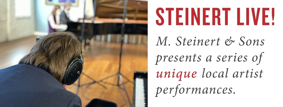 Steinert Live! M. Steinert & Sons present a series of unique local artist performances.